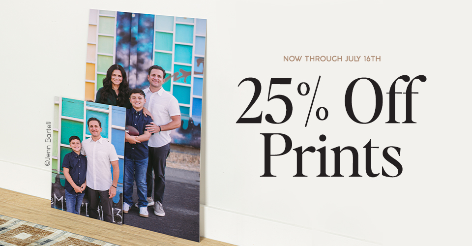 25% off Prints through July 16, 2026.